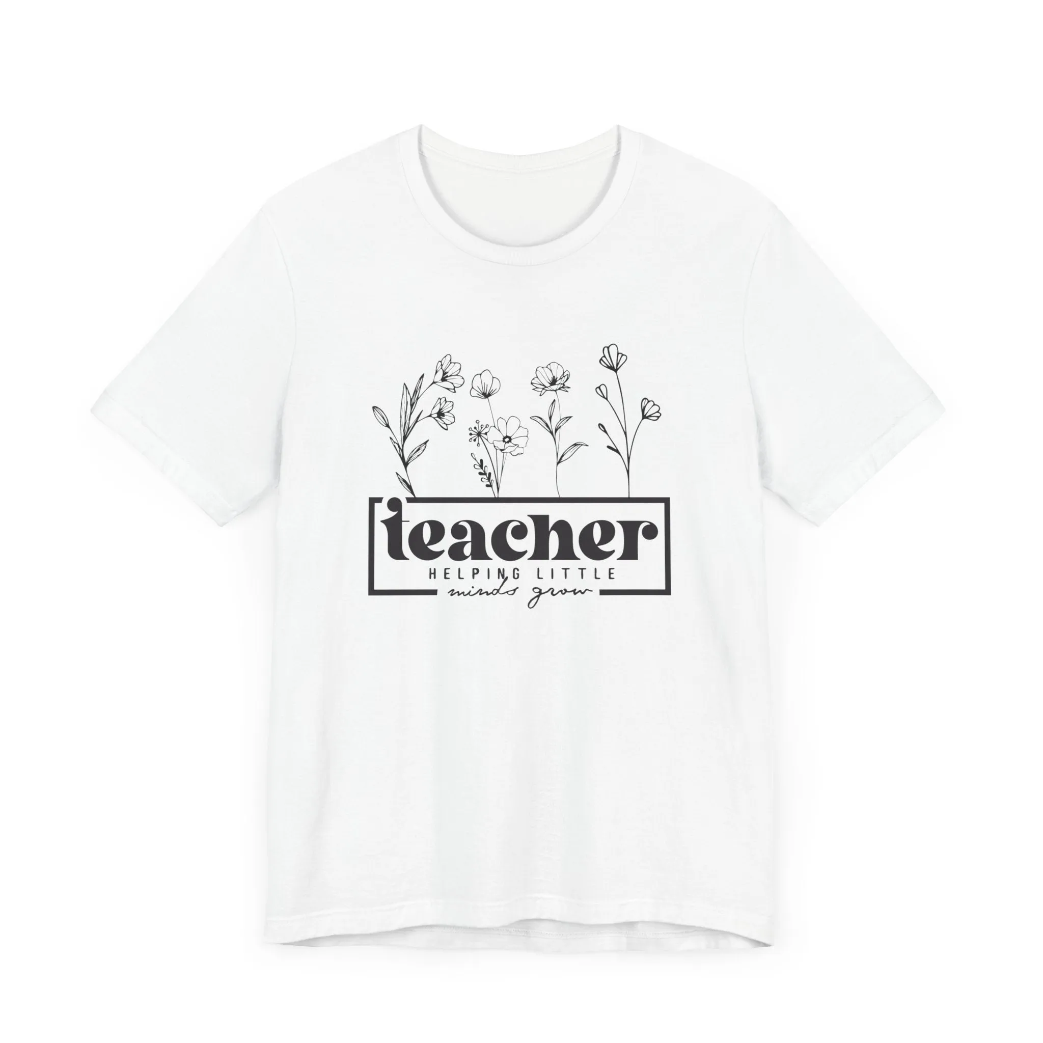 TEACHER HELPING LITTLE MINDS GROW TEE (Bella and Canvas)